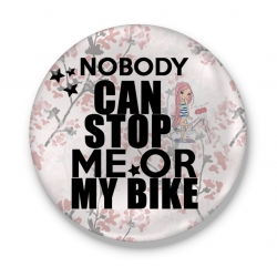 Przypinka Nobody can stop me or my bike